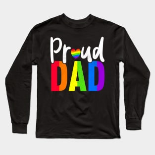 Proud Dad Gay Proud LGBT Pride Month  Pride Long Sleeve T-Shirt